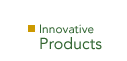Innovative Products