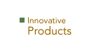 Innovative Products